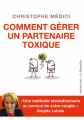 Couverture Comment gérer un partenaire toxique Editions La Musardine 2017