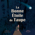 Couverture La bonne étoile de Taupe Editions Circonflexe 2019
