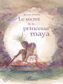 Couverture Le secret de la princesse maya Editions L'Harmattan 2019