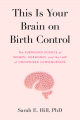 Couverture This Is Your Brain on Birth Control: The Surprising Science of Women, Hormones, and the Law of Unintended Consequences  Editions Avery 2019