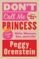 Couverture Don't Call Me Princess: Essays on Girls, Women, Sex, and Life  Editions Harper 2018