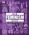 Couverture The Feminism Book: Big Ideas Simply Explained  Editions Dorling Kindersley 2019