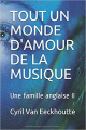 Couverture Tout un monde d'amour de la musique, partie 4 : Une famille anglaise, partie 2 Editions Sydney Laurent 2019