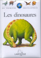 Couverture Les dinosaures (Ma Première Encyclopédie) Editions Larousse 1993
