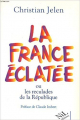 Couverture La France éclatée ou les reculades de la République Editions NiL 1996