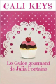 Couverture Le guide gourmand de Julia Fontaine / Le goût des rêves est éternel Editions Numeriklivres 2015