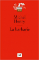 Couverture La barbarie Editions Presses universitaires de France (PUF) (Quadrige - Grands textes) 2004