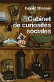 Couverture Cabinet de curiosité sociales Editions Presses universitaires de France (PUF) 2018