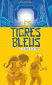 Couverture Les Tigres bleus, tome 2 : Les mines de la veuve Editions Les Malins 2017