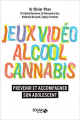 Couverture Jeux vidéo, alcool, cannabis - Prévenir et accompagner son adolescent Editions Solar 2017