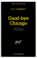 Couverture Good-bye, Chicago Editions Gallimard  (Série noire) 1997