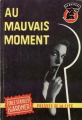 Couverture Au Mauvais Moment Editions Les Presses de la Cité (Un mystère) 1964