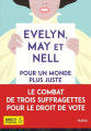 Couverture Evelyn, May et Nell, pour un monde plus juste  Editions Hatier (Jeunesse) 2019