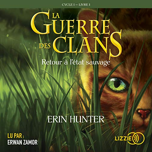 La Guerre des clans, cycle 1, tome 1 Retour à l'état sauvage Livraddict La Guerre des clans, cycle 1, tome 1 Retour à l'état sauvage Livraddict