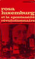 Couverture Rosa luxemburg et la spontanéité révolutionnaire Editions Flammarion 1999
