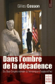 Couverture Dans l'ombre de la décadence : du Bas-Empire romain à l'Amérique d'aujourd'hui Editions Paris-Max Chaleil 2012