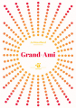Couverture Grand Ami Editions Thierry Magnier (Petite poche) 2017