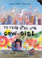 Couverture Je veux être une cow-girl  Editions Gallimard  (Jeunesse) 2001