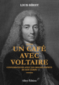 Couverture Un café avec Voltaire. Conversations avec les grands esprits de son temps Editions Allary 2016