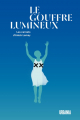 Couverture Le gouffre lumineux : Les carnets d’Anick Lemay Editions URBANIA 2019
