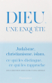 Couverture Dieu, une enquête : Judaïsme, christianisme, islam : ce qui les distingue, ce qui les rapproche Editions Flammarion 2013