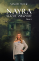 Couverture Nayra, tome 1 : Magie Obscure Editions Autoédité 2018