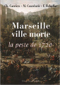 Couverture Marseille ville morte: la peste de 1720 Editions Jeanne Laffitte 2016