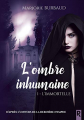 Couverture L'ombre inhumaine, tome 1 : L'immortelle Editions Rebelle 2019