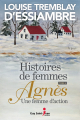 Couverture Histoires de femmes, tome 4 : Agnès : Une femme d'action Editions Guy Saint-Jean 2019