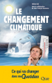 Couverture Le Changement Climatique, ce qui va changer dans mon quotidien Editions Quae 2015