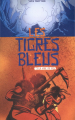 Couverture Les Tigres bleus, tome 3 : La voie du feu Editions Les Malins 2017