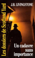 Couverture Un cadavre sans importance Editions Gérard de Villiers (Les dossiers de Scotland yard) 1998