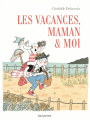 Couverture Les vacances, maman & moi Editions Seuil (Jeunesse) 2019