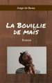 Couverture La bouillie de maïs Editions Autoédité 2017