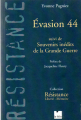 Couverture Evasion 44 suivi de Souvenirs inédits de la Grande Guerre Editions Le félin (Résistance) 1949