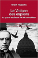 Couverture Le Vatican des espions : La guerre secrète de Pie XII contre Hitler Editions Tallandier (Texto) 2019