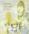 Couverture Laurent, c’est moi ! Editions Fonfon (Histoires de vivre ) 2019