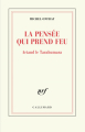 Couverture La pensée qui prend feu : Artaud le Tarahumara Editions Gallimard  (Blanche) 2018