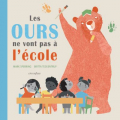 Couverture Les ours ne vont pas à l'école Editions Circonflexe (Albums) 2019