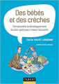 Couverture Des bébés et des crèches : Comprendre le développement du tout-petit pour mieux l'accueillir  Editions Dunod (Enfances) 2018