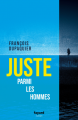 Couverture Juste parmi les hommes  Editions Fayard (Littérature française) 2019