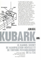 Couverture Kubark ; le manuel secret de manipulation mentale et de torture psychologique de la CIA Editions Zones 2016