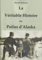 Couverture La véritable histoire des Poilus d'Alaska Editions Autoédité 2015