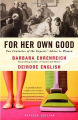 Couverture For Her Own Good: Two Centuries of the Experts' Advice to Women Editions Anchor Books 2005