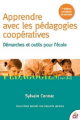 Couverture Apprendre avec les pédagogies coopératives : démarches et outils pour l’école Editions ESF 2017