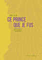 Couverture Ce prince que je fus Editions La Contre allée (La Sentinelle) 2019