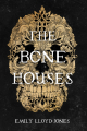 Couverture The Bone Houses Editions Little, Brown and Company (for Young Readers) 2019