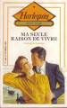 Couverture Ma seule raison de vivre Editions Harlequin (Série club) 1987