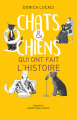 Couverture Chats & chiens qui ont fait l'histoire  Editions France Loisirs 2018