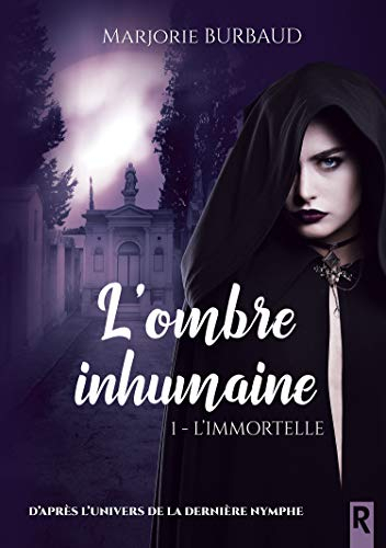 Couverture L'ombre inhumaine, tome 1 : L'immortelle